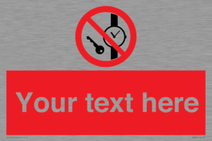 Custom Prohibition No metallic articles or watches